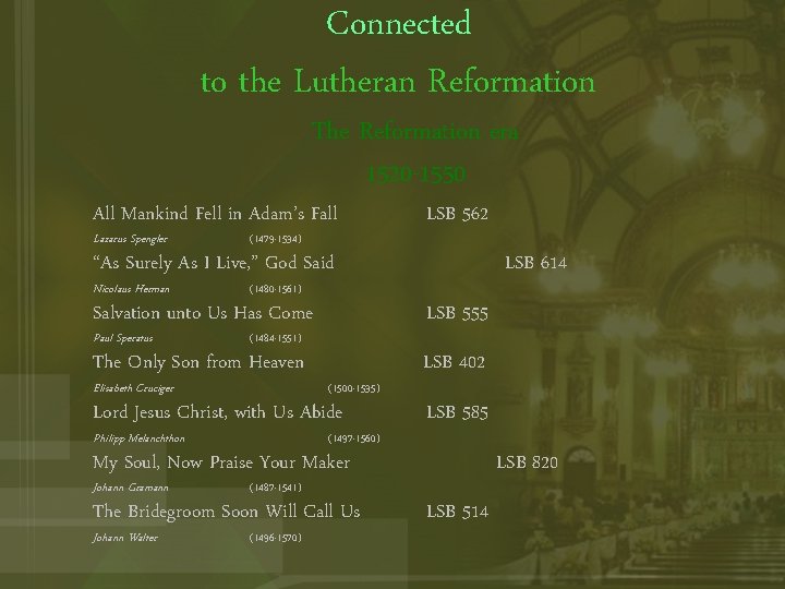 Connected to the Lutheran Reformation The Reformation era 1520 -1550 All Mankind Fell in