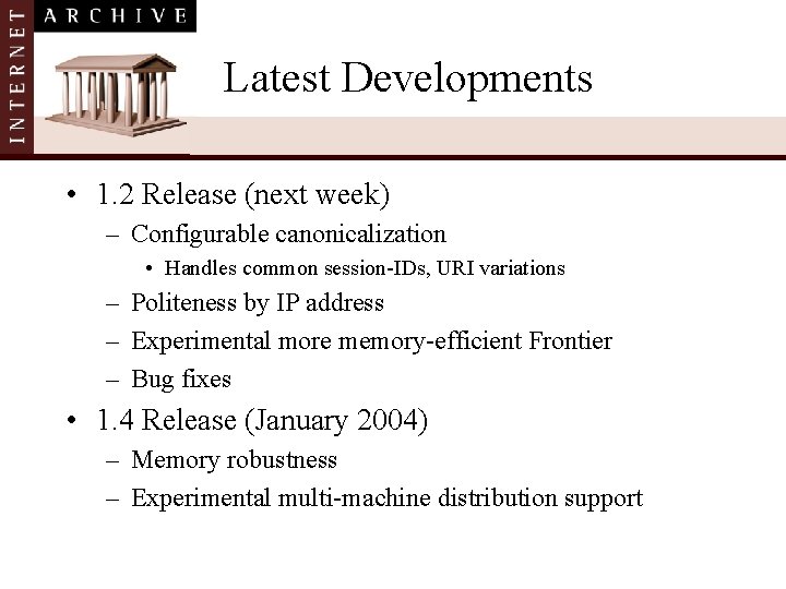 Latest Developments • 1. 2 Release (next week) – Configurable canonicalization • Handles common