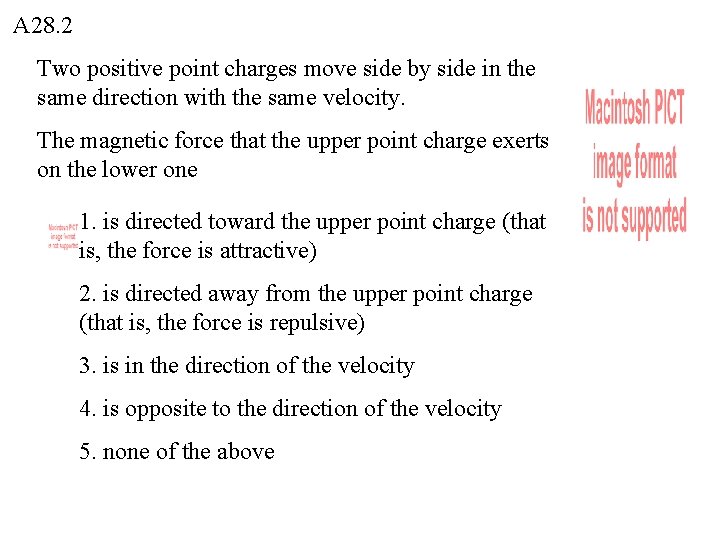 A 28. 2 Two positive point charges move side by side in the same