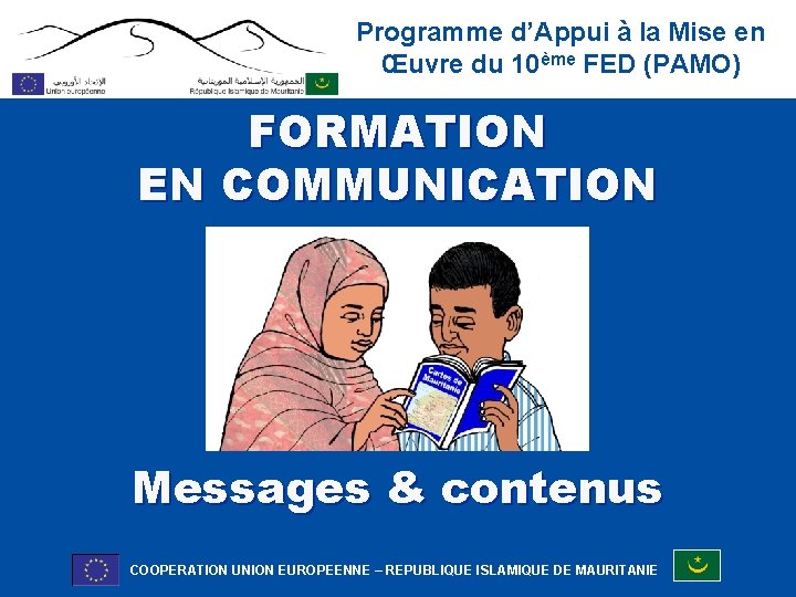 Programme d’Appui à la Mise en Œuvre du 10ème FED (PAMO) FORMATION EN COMMUNICATION