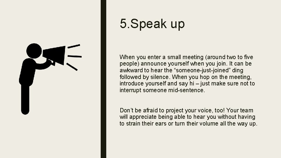 5. Speak up When you enter a small meeting (around two to five people)