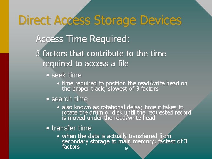 Direct Access Storage Devices Access Time Required: 3 factors that contribute to the time