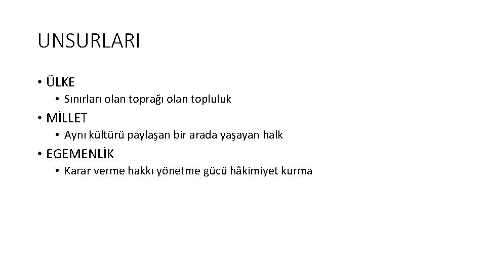 UNSURLARI • ÜLKE • Sınırları olan toprağı olan topluluk • MİLLET • Aynı kültürü