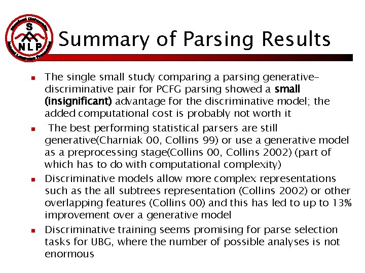 Summary of Parsing Results n n The single small study comparing a parsing generativediscriminative