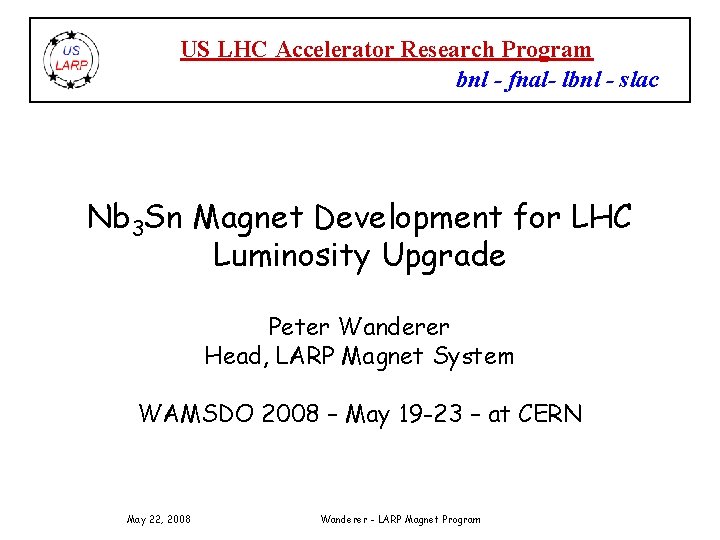 US LHC Accelerator Research Program bnl - fnal- lbnl - slac Nb 3 Sn