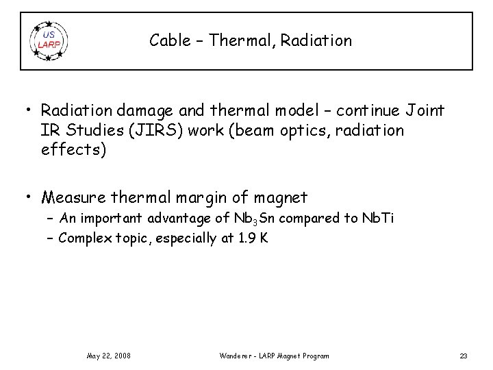 Cable – Thermal, Radiation • Radiation damage and thermal model – continue Joint IR