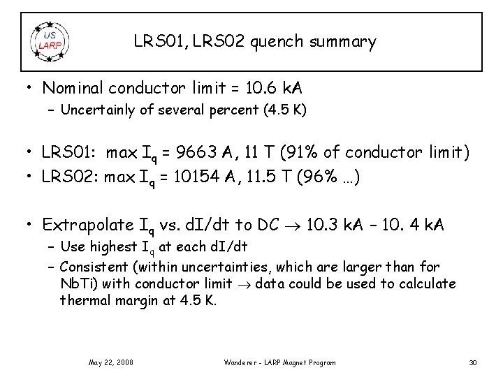 LRS 01, LRS 02 quench summary • Nominal conductor limit = 10. 6 k.