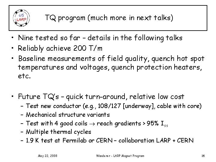 TQ program (much more in next talks) • Nine tested so far – details
