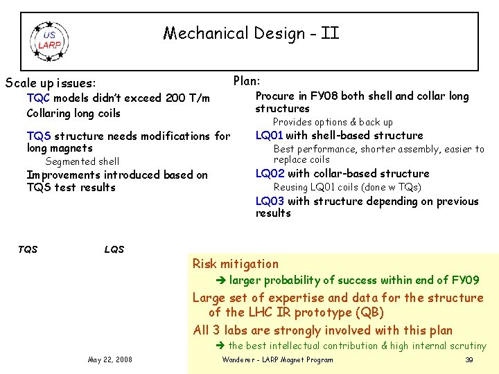 Mechanical Design - II Plan: Scale up issues: TQC models didn’t exceed 200 T/m