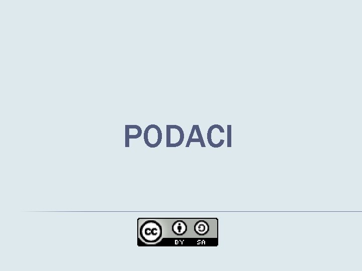 PODACI 