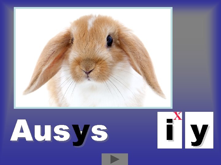 Aus ys i y Aus ys i y