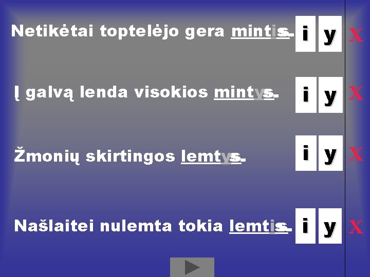 Netikėtai toptelėjo gera mint_s. mintis. i y Į galvą lenda visokios mint_s. ys. i Netikėtai toptelėjo gera mint_s. mintis. i y Į galvą lenda visokios mint_s. ys. i