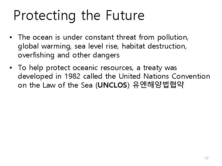 Protecting the Future • The ocean is under constant threat from pollution, global warming,