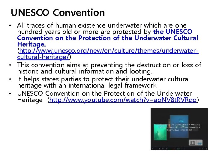 UNESCO Convention • All traces of human existence underwater which are one hundred years