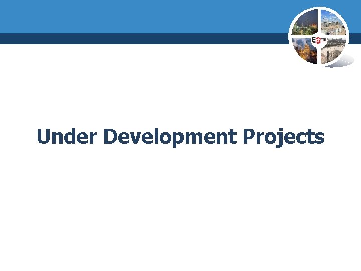 Under Development Projects 