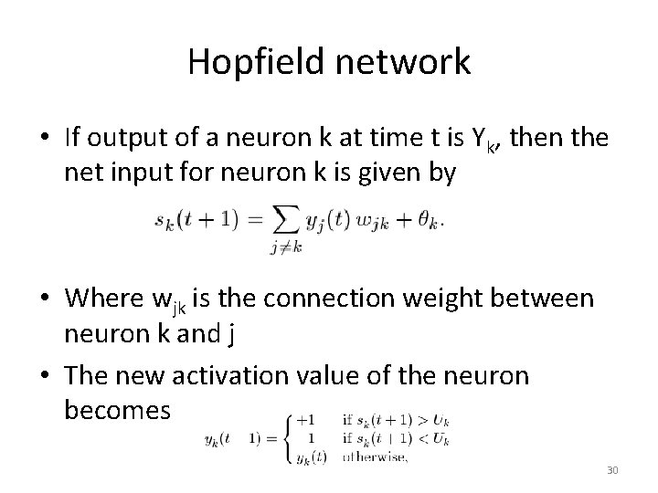 Hopfield network • If output of a neuron k at time t is Yk,