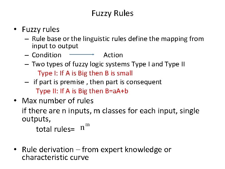 Fuzzy Rules • Fuzzy rules – Rule base or the linguistic rules define the