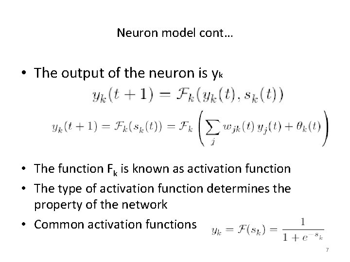 Neuron model cont… • The output of the neuron is yk • The function
