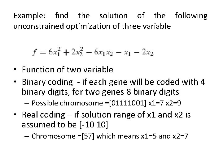 Example: find the solution of the following unconstrained optimization of three variable • Function