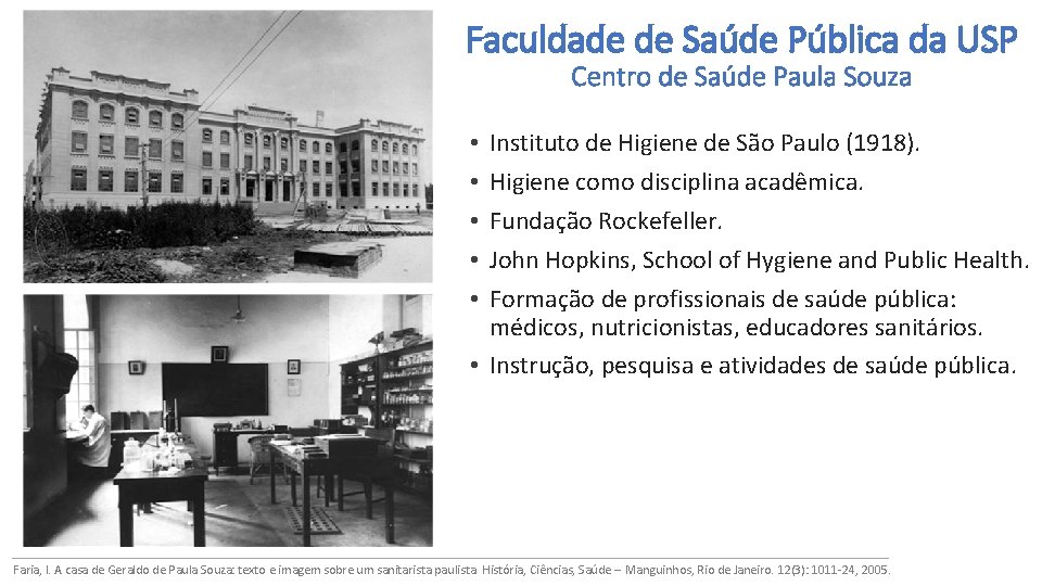 Faculdade de Saúde Pública da USP Centro de Saúde Paula Souza Instituto de Higiene