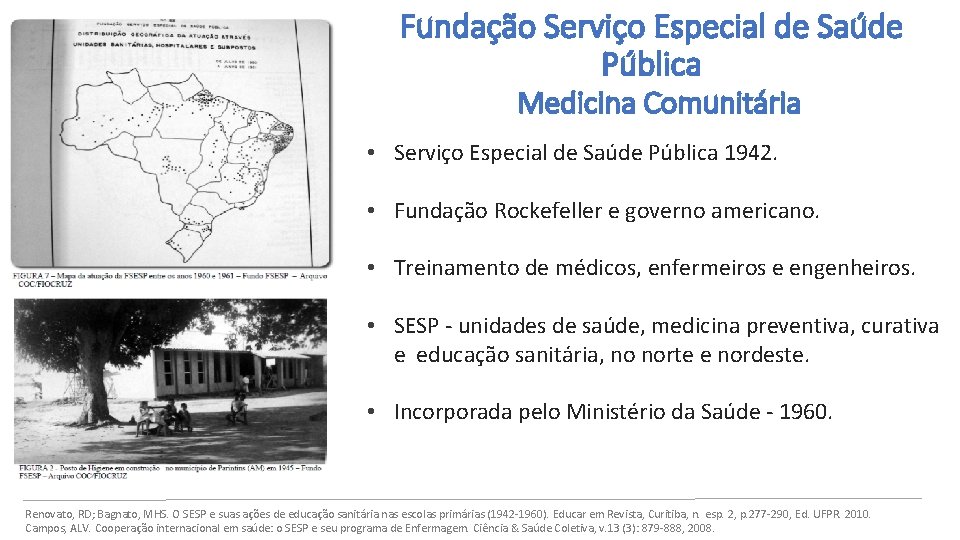 Fundação Serviço Especial de Saúde Pública Medicina Comunitária • Serviço Especial de Saúde Pública