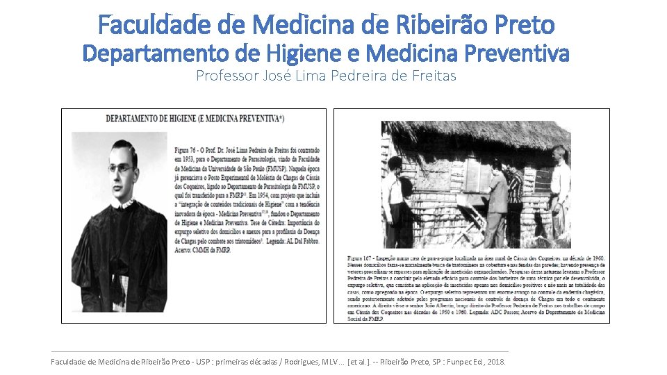 Faculdade de Medicina de Ribeirão Preto Departamento de Higiene e Medicina Preventiva Professor José