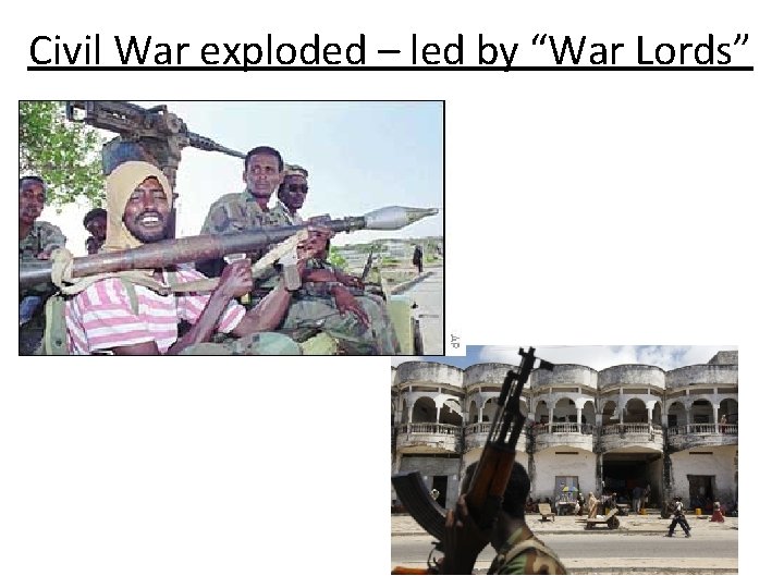 Civil War exploded – led by “War Lords” 