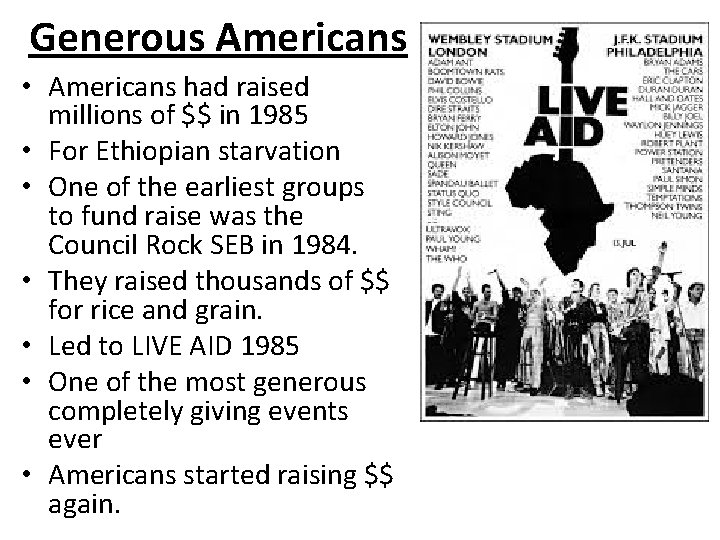 Generous Americans • Americans had raised millions of $$ in 1985 • For Ethiopian