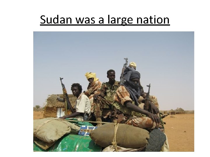Sudan was a large nation 