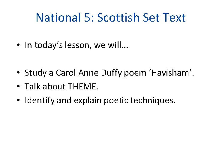 National 5: Scottish Set Text • In today’s lesson, we will. . . •