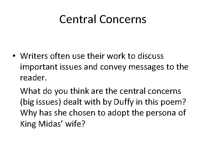 Central Concerns • Writers often use their work to discuss important issues and convey