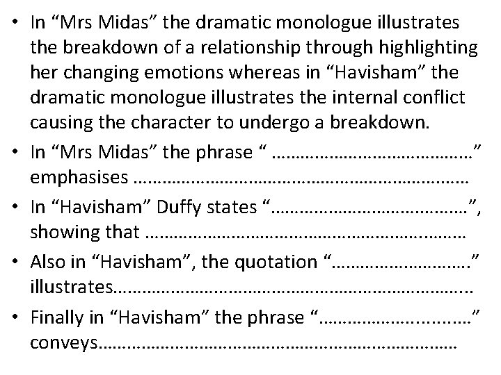 • In “Mrs Midas” the dramatic monologue illustrates the breakdown of a relationship