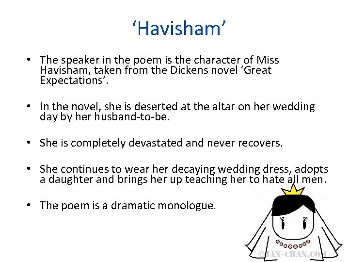 ‘Havisham’ • The speaker in the poem is the character of Miss Havisham, taken