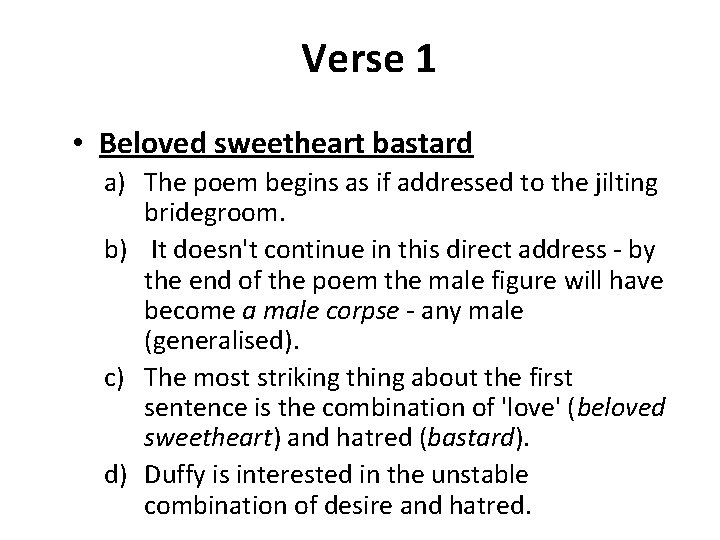 Verse 1 • Beloved sweetheart bastard a) The poem begins as if addressed to