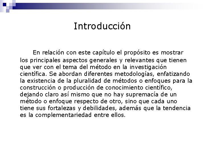 Introducción En relación con este capítulo el propósito es mostrar los principales aspectos generales