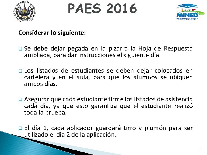 PAES 2016 Considerar lo siguiente: q Se debe dejar pegada en la pizarra la