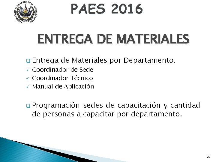 PAES 2016 ENTREGA DE MATERIALES q ü ü ü q Entrega de Materiales por