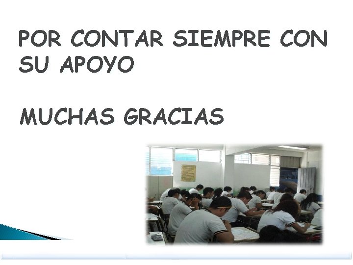 POR CONTAR SIEMPRE CON SU APOYO MUCHAS GRACIAS 