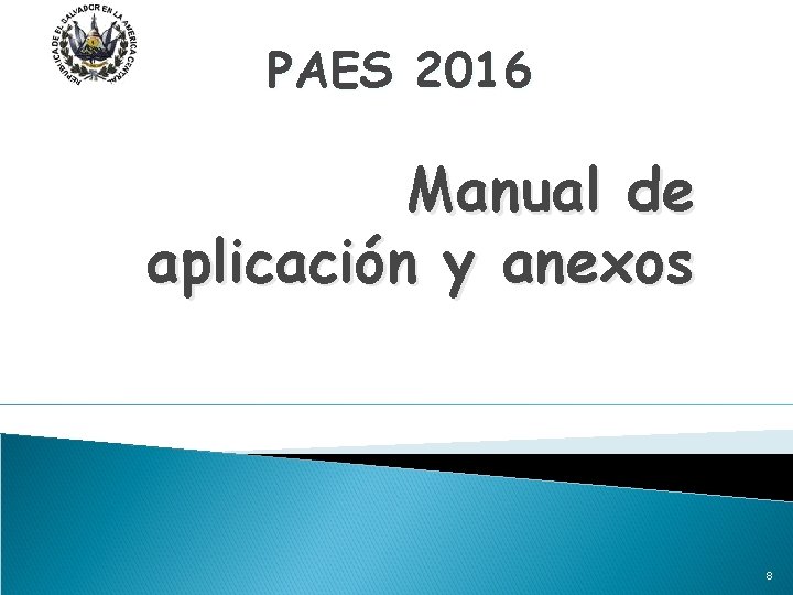 PAES 2016 Manual de aplicación y anexos 8 