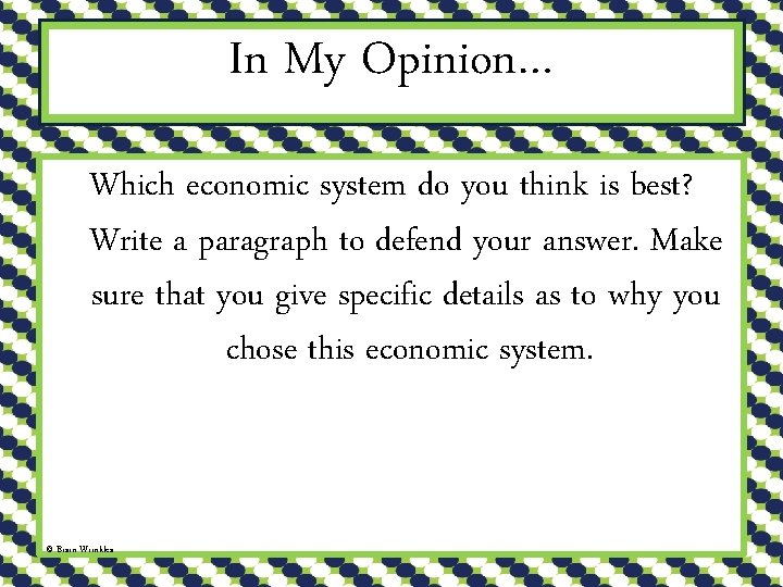 In My Opinion… Which economic system do you think is best? Write a paragraph