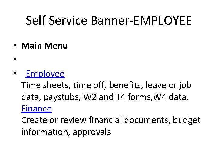 Self Service Banner-EMPLOYEE • Main Menu • • Employee Time sheets, time off, benefits,