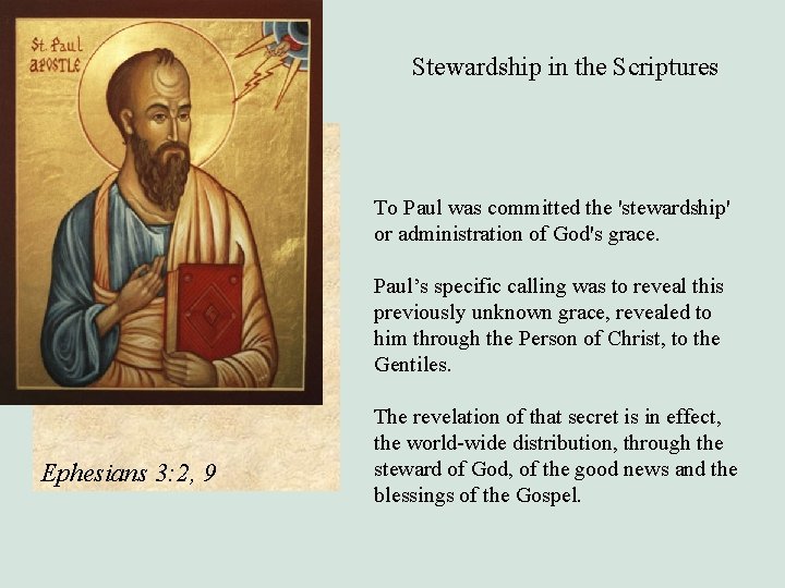 Stewardship in the Scriptures To Paul was committed the 'stewardship' or administration of God's