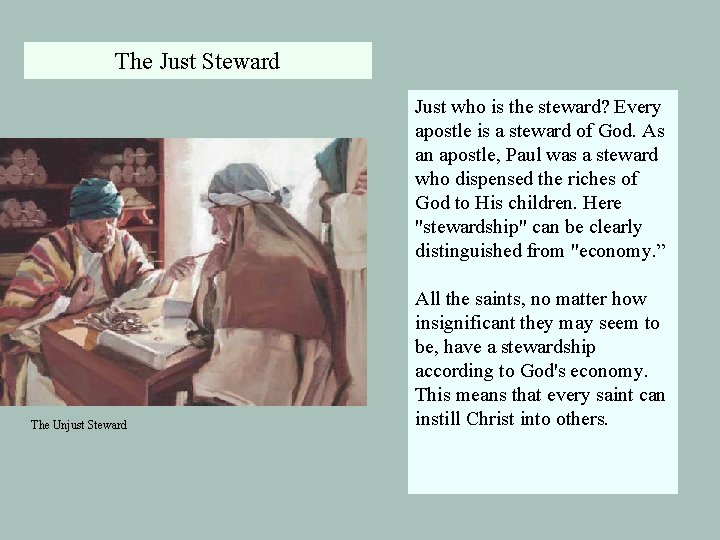 The Just Steward Just who is the steward? Every apostle is a steward of