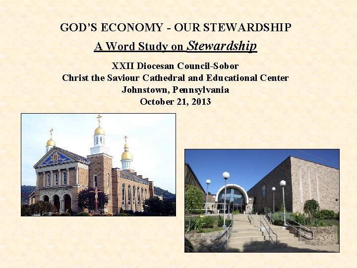 GOD’S ECONOMY - OUR STEWARDSHIP A Word Study on Stewardship XXII Diocesan Council-Sobor Christ