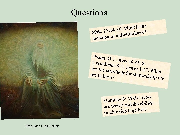 Questions s the i t a h W : 0 4 -3 Matt. 25: