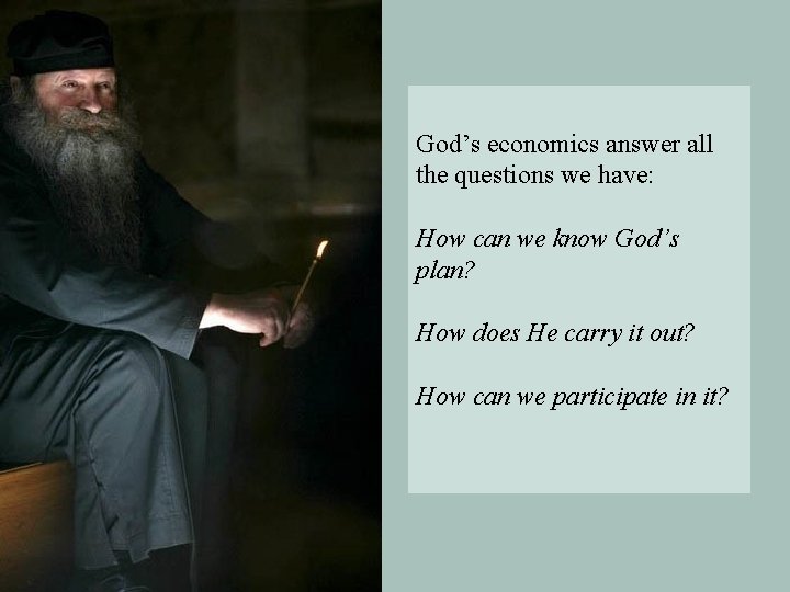 God’s economics answer all the questions we have: How can we know God’s plan?