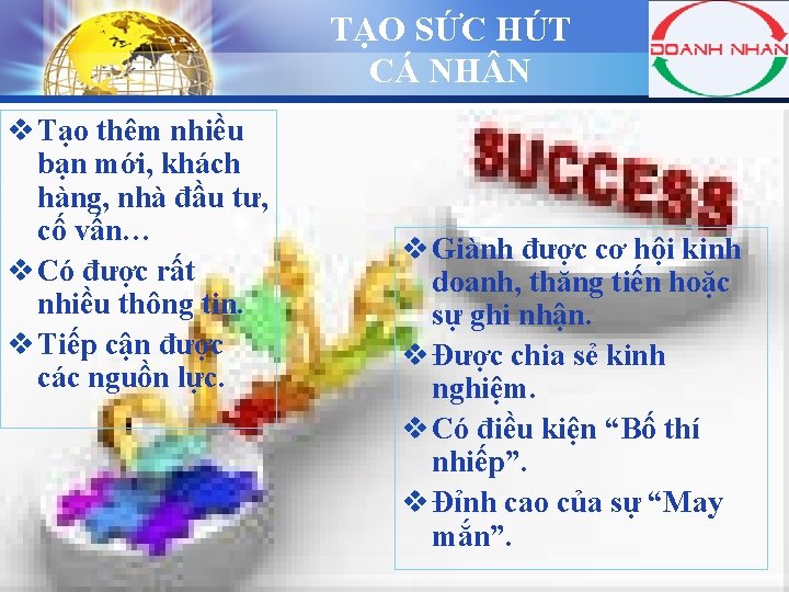 TẠO SỨC HÚT CÁ NH N v Tạo thêm nhiều bạn mới, khách hàng,