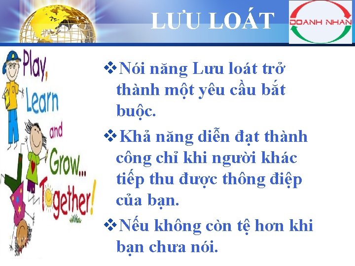 LƯU LOÁT v. Nói năng Lưu loát trở thành một yêu cầu bắt buộc.