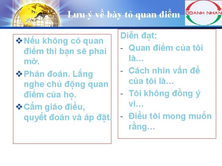 Lưu ý về bày tỏ quan điểm LOGO Diễn đạt: v Nếu không có