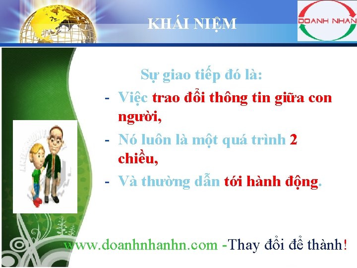 KHÁI NIỆM LOGO Sự giao tiếp đó là: - Việc trao đổi thông tin